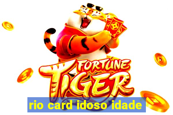 rio card idoso idade